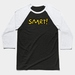 SMRT! Baseball T-Shirt